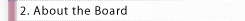 2. About the Board