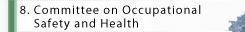 8. Committee on Occupational Safety and Health