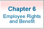Chapter 6: Employee Rights and Benefit