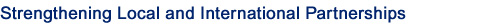 Strengthening Local and International Partnerships