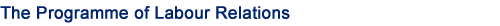 The Programme of Labour Relations