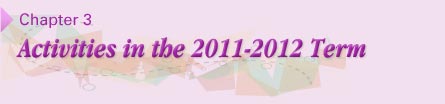 Chapter 3. Activities in the 2011-2012 Term Chapter 3. Activities in the 2011-2012 Term