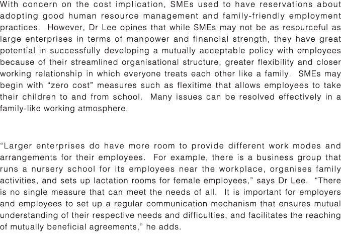 With concern on the cost implication, SMEs used to have reservations about adopting good human resource management an   