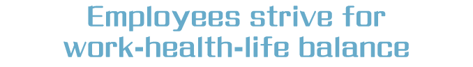 Employees strive for work-health-life balance