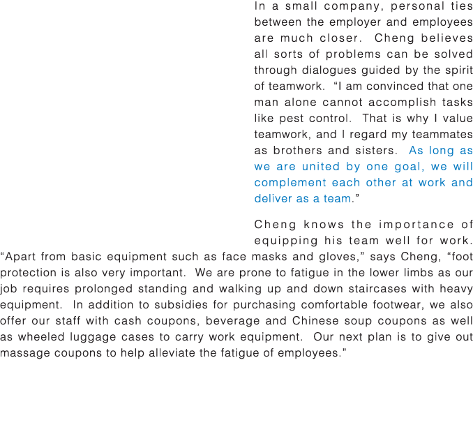 In a small company, personal ties between the employer and employees are much closer  Cheng believes all sorts of pro   