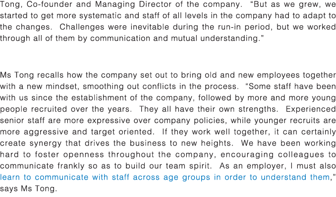 Tong, Co-founder and Managing Director of the company   But as we grew, we started to get more systematic and staff o   