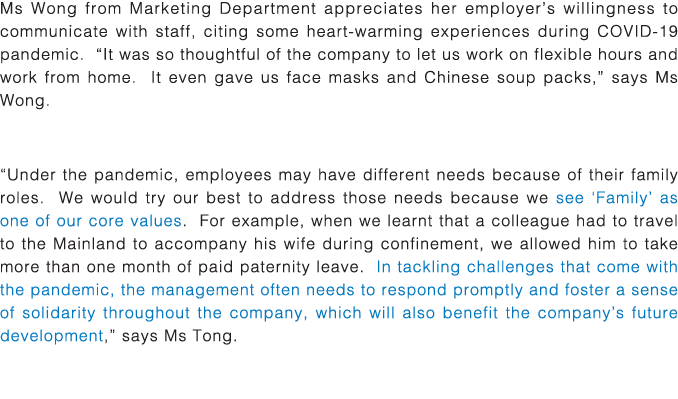 Ms Wong from Marketing Department appreciates her employer s willingness to communicate with staff, citing some heart   