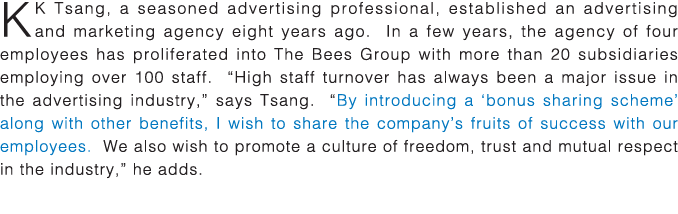 KK Tsang, a seasoned advertising professional, established an advertising and marketing agency eight years ago  In a    