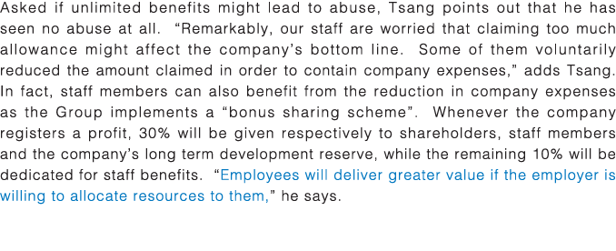 Asked if unlimited benefits might lead to abuse, Tsang points out that he has seen no abuse at all   Remarkably, our    