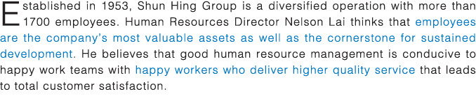 Established in 1953, Shun Hing Group is a diversified operation with more than 1700 employees  Human Resources Direct   