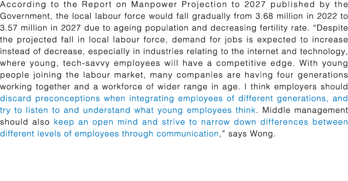 According to the Report on Manpower Projection to 2027 published by the Government, the local labour force would fall   