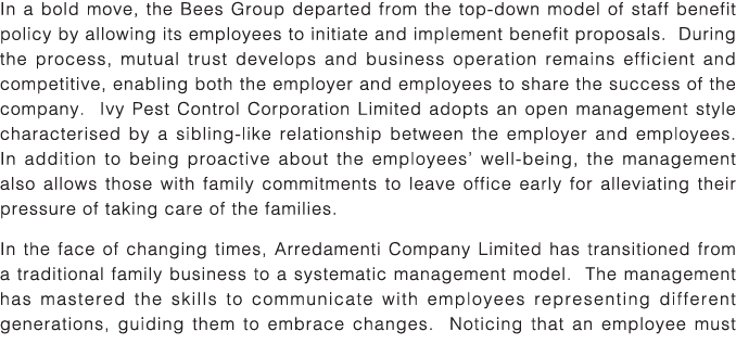 In a bold move, the Bees Group departed from the top-down model of staff benefit policy by allowing its employees to    