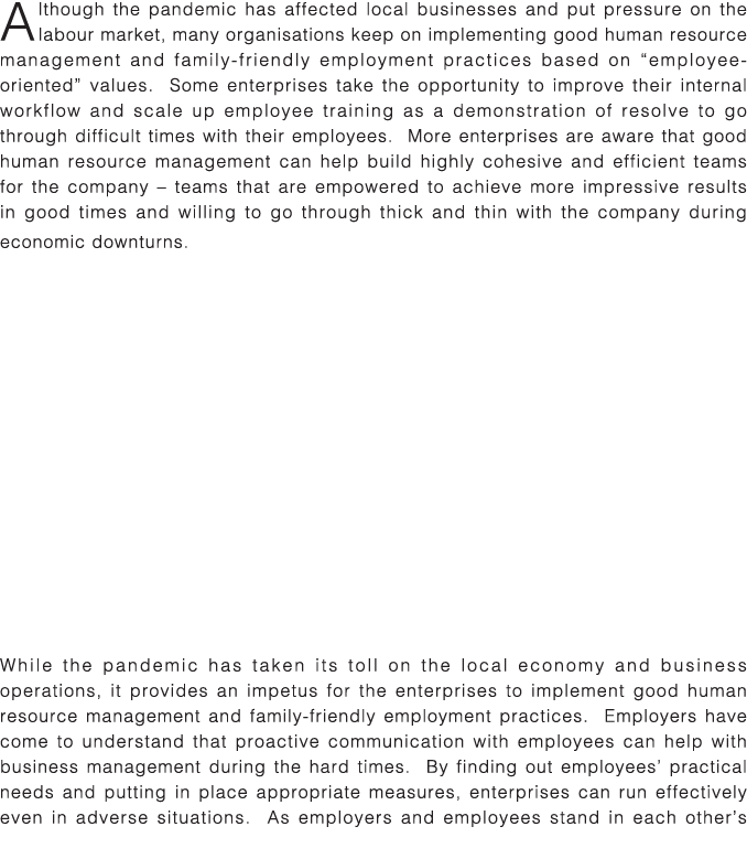 Although the pandemic has affected local businesses and put pressure on the labour market, many organisations keep on   