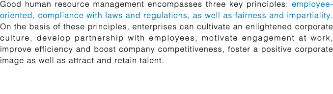 Good human resource management encompasses three key principles: employee-oriented, compliance with laws and regulati   