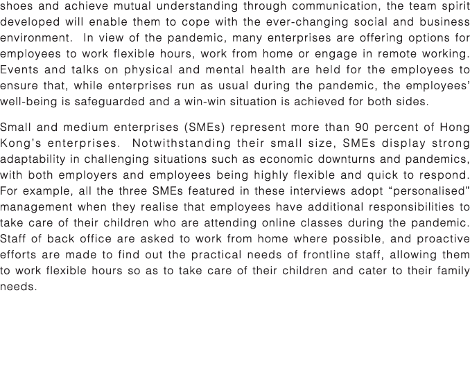 shoes and achieve mutual understanding through communication, the team spirit developed will enable them to cope with   