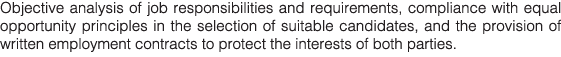 Objective analysis of job responsibilities and requirements, compliance with equal opportunity principles in the sele   
