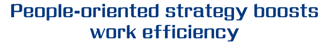 People-oriented strategy boosts work efficiency