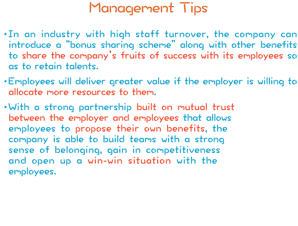 Management Tips  In an industry with high staff turnover, the company can introduce a  bonus sharing scheme  along wi   