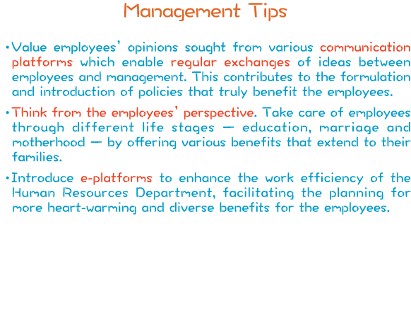 Management Tips  Value employees  opinions sought from various communication platforms which enable regular exchanges   