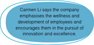 Carmen Li says the company emphasises the wellness and development of employees and encourages them in the pursuit of   