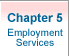 Chapter 5: Employment Services