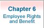 Chapter 6: Employee Rights and Benefit