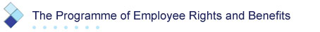 The Programme of Employee Rights and Benefits
