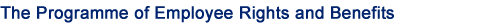The Programme of Employee Rights and Benefits
